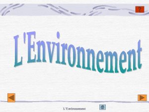 LEnvironnement Programme LEcologie LEnergie Pollution LEnvironnement LEnergie Les