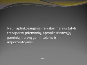 Nauji aplinkosauginiai reikalavimai nustatyti transporto priemoni apmokestinamj gamini