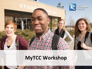 My TCC Workshop MYTCC Schedule Details My TCC