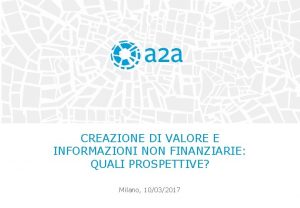 CREAZIONE DI VALORE E INFORMAZIONI NON FINANZIARIE QUALI