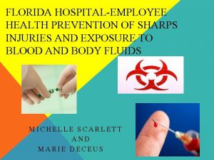 FLORIDA HOSPITALEMPLOYEE HEALTH PREVENTION OF SHARPS INJURIES AND