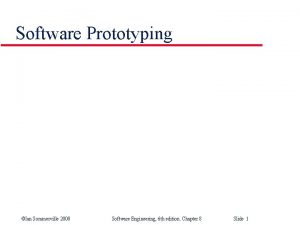 Software Prototyping Ian Sommerville 2000 Software Engineering 6