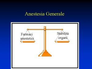 Anestesia Generale Farmaci anestetici Stabilit organi Indice 1