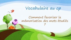 Vocabulaire au cp Comment favoriser la mmorisation des