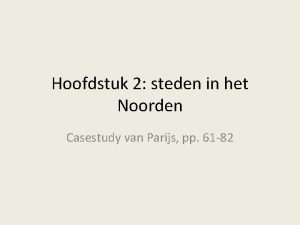 Hoofdstuk 2 steden in het Noorden Casestudy van