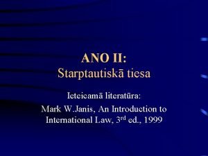 ANO II Starptautisk tiesa Ieteicam literatra Mark W