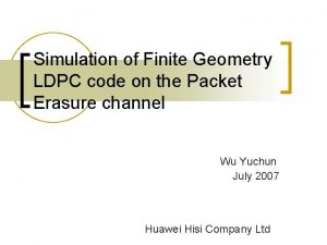 Simulation of Finite Geometry LDPC code on the