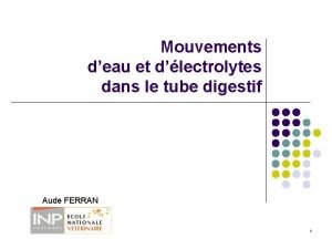 Mouvements deau et dlectrolytes dans le tube digestif