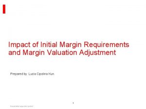 Impact of Initial Margin Requirements and Margin Valuation