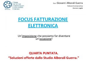 FOCUS FATTURAZIONE ELETTRONICA Unimposizione che possiamo far diventare