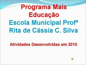 Programa Mais Educao Escola Municipal Prof Rita de