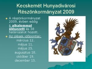 Kecskemt Hunyadivrosi Rsznkormnyzat 2009 u u A rsznkormnyzat