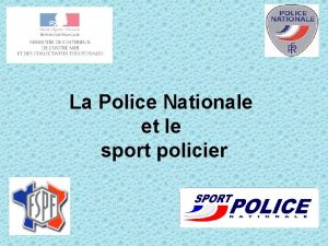 La Police Nationale et le sport policier Lentranement