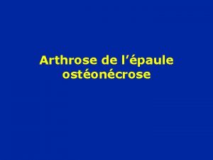 Arthrose de lpaule ostoncrose Omarthrose centre Omarthrose centre