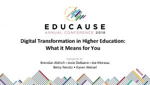 Digital Transformation in Higher Education What it Means