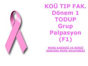 KO TIP FAK Dnem 1 TODUP Grup Palpasyon