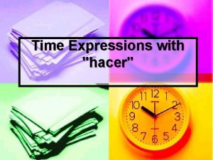 Hace + time expressions