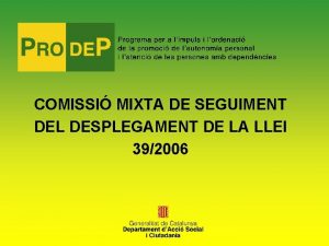 COMISSI MIXTA DE SEGUIMENT DEL DESPLEGAMENT DE LA