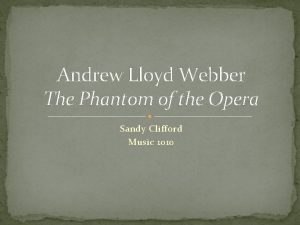 Andrew Lloyd Webber The Phantom of the Opera