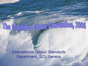 International Labour Standards Department ILO Geneva 1 The
