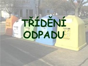 TDN ODPADU Co je to recyklace Pi recyklaci