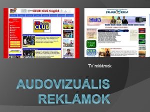 TV reklmok AUDOVIZULIS REKLMOK Audiovizulis reklm Az audiovizulis