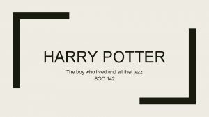 HARRY POTTER The boy who lived and all