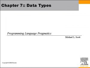 Chapter 7 Data Types Programming Language Pragmatics Michael