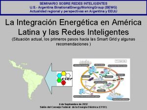 SEMINARIO SOBRE REDES INTELIGENTES U S Argentina Binational