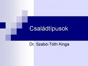 Csaldtpusok Dr SzabTth Kinga Plhegyi Ferenc modelljei A