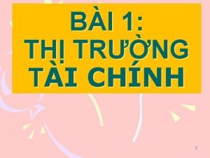 BI 1 TH TRNG TI CHNH 1 1