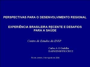 PERSPECTIVAS PARA O DESENVOLVIMENTO REGIONAL EXPERINCIA BRASILEIRA RECENTE