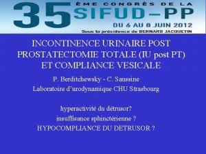 INCONTINENCE URINAIRE POST PROSTATECTOMIE TOTALE IU post PT