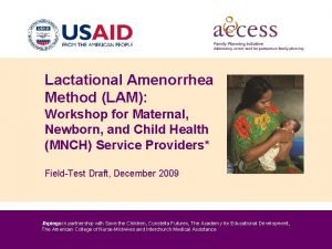 Lactational Amenorrhea Method LAM Workshop for Maternal Newborn