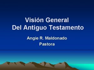 Visin General Del Antiguo Testamento Angie R Maldonado