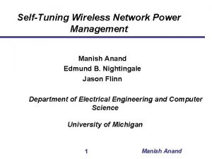 SelfTuning Wireless Network Power Management Manish Anand Edmund