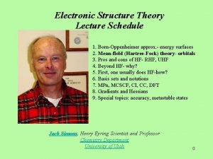 Electronic Structure Theory Lecture Schedule 1 BornOppenheimer approx