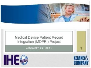 Medical Device Patient Record Integration MDPRI Project JANUARY