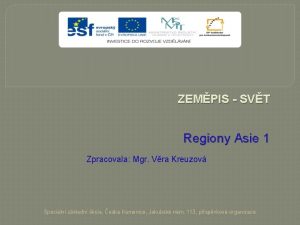 ZEMPIS SVT Regiony Asie 1 Zpracovala Mgr Vra
