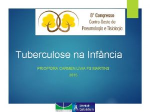 Tuberculose na Infncia PRIOFDRA CARMEN LVIA FS MARTINS