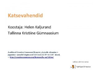 Katsevahendid Koostaja Helen Kaljurand Tallinna Kristiine Gmnaasium Avaldatud