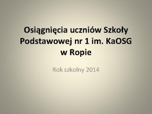 Osignicia uczniw Szkoy Podstawowej nr 1 im Ka