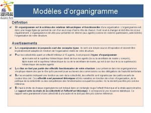 Modles dorganigramme Dfinition Un organigramme est le schma