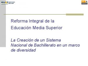 Reforma Integral de la Educacin Media Superior La