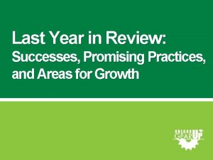 Last Year in Review Successes Promising Practices and