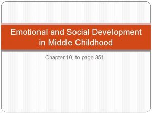 Middle childhood social and emotional development