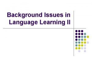 Background issues in language learning