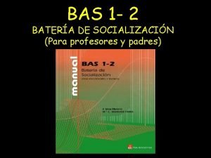 Batería de socialización (bas 1 2 y 3) ficha tecnica