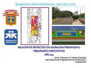 MUNICIPALIDAD PROVINCIAL DE CHICLAYO RELACION DE PROYECTOS CON