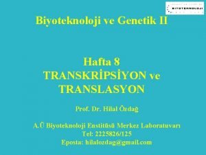 Biyoteknoloji ve Genetik II Hafta 8 TRANSKRPSYON ve